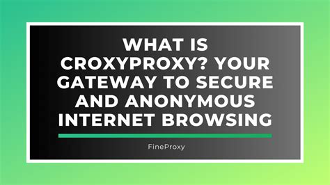 CroxyProxy: Free, Secure Web Proxy for Anonymous Browsing